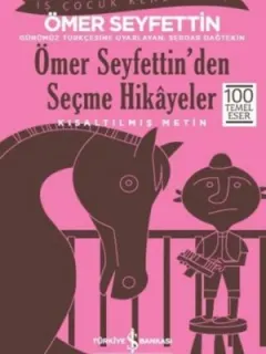 Ömer Seyfettin'den Seçme Hikayeler