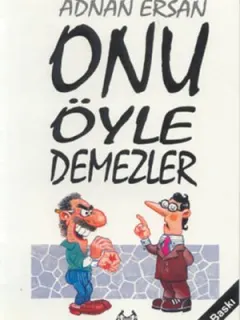 Onu Öyle Demezler