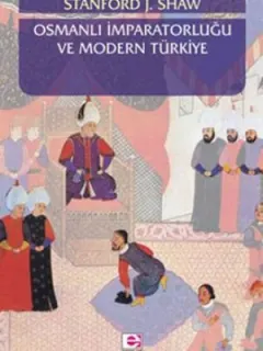Osmanlı  İmparatorluğu ve Modern Türkiye Cilt 1