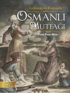 Osmanlı Mutfağı - Gelenekten Evrensele
