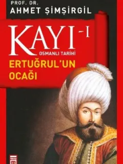 Osmanlı Tarihi Kayı 1 - Ertuğrul'un Ocağı