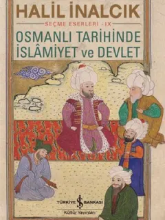 Osmanlı Tarihinde İslamiyet ve Devlet - Seçme Eserleri 9