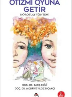 Otizmi Oyuna Getir-Nöroplay Yöntemi