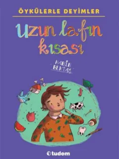 Öykülerle Deyimler - Uzun Lafın Kısası