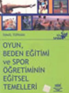 Oyun , Beden Eğitimi ve Spor Öğretiminin Eğitsel Temelleri
