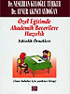 Özel Eğitimde Akademik Becerilere Hazırlık (Etkinlik Örnekleri)