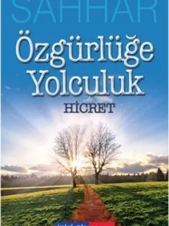 Özgürlüğe Yolculuk - Hicret