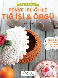 Penye İpliği ile Tığ İşi - Örgü