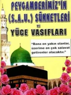 Peygamberimiz'in (S.A.V.) Sünnetleri ve Yüce Vasıfları (Peygamber-010/P10)