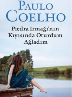 Piedra Irmağının Kıyısında Oturdum Ağladım