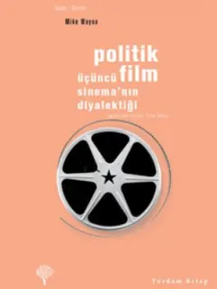 Politik Film - Üçüncü Sinema'nın Diyalektiği