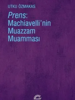 Prens-Machiavelli'nin Muazzam Muamması