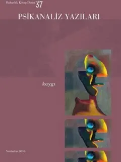 Psikanaliz Yazıları 37-Kaygı