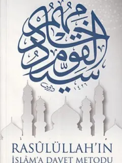 Rasulüllah'ın İslam'a Davet Metodu