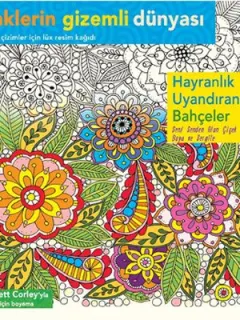 Renklerin Gizemli Dünyası - Hayranlık Uyandıran Bahçeler