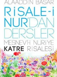 Risale-i Nur'dan Dersler 2- Mesnevi-i Nuriye Katre Risalesi