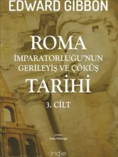 Roma İmparatorluğu'nun Gerileyiş ve Çöküş Tarihi 3. Cilt