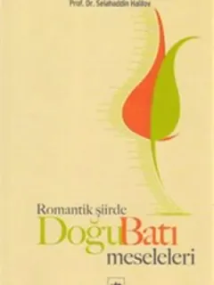 Romantik Şiirde Doğu Batı Meseleleri