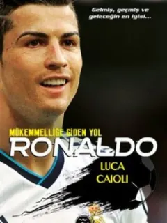 Ronaldo - Mükemmelliğe Giden Yol
