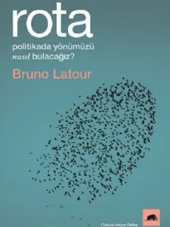 Rota-Politikada Yönümüzü Nasıl Bulacağız?