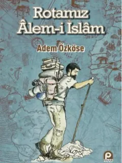 Rotamız Alem-i İslam