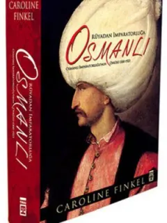 Rüyadan İmparatorluğa Osmanlı 1300-1923