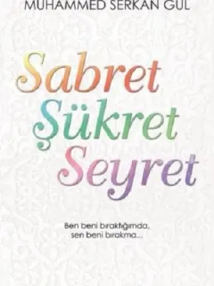 Sabret Şükret Seyret