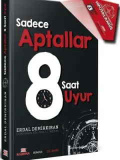 Sadece Aptallar 8 Saat Uyur