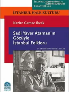 Sadi Yaver Ataman'ın Gözüyle İstanbul Folkloru