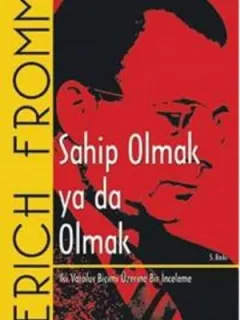 Sahip Olmak ya da Olmak