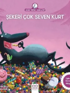 Şekeri Çok Seven Kurt-Anne Tavuk Anlatıyor