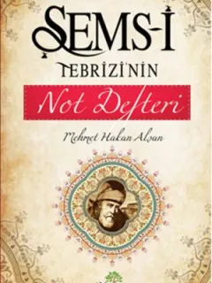Şems-i Tebrizi'nin Not Defteri