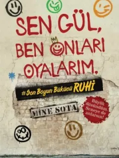 Sen Gül, Ben Onları Oyalarım
