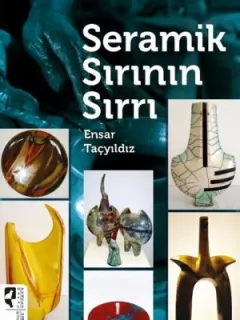Seramik Sırının Sırrı