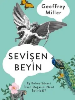 Sevişen Beyin: Eş Bulma Süreci İnsan Doğasını Nasıl Belirledi?
