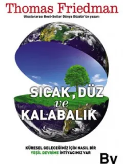 Sıcak, Düz ve Kalabalık