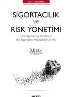 Sigortacılık ve Risk Yönetiminin Temelleri-Türk Sigorta Uygulamaları ve Yeni Sigortacılık Mevzuatı İ