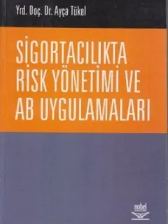 Sigortacılıkta Risk Yönetimi ve AB Uygulamaları