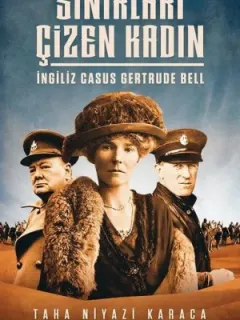 Sınırları Çizen Kadın-İngiliz Casus Gertrude Bell