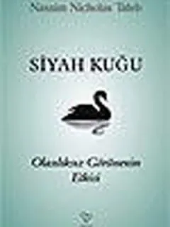 Siyah Kuğu - Olasılıksız Görünenin Etkisi