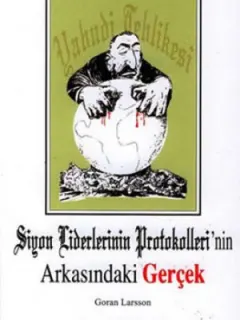 Siyon Liderlerinin Protokollerinin Arkasındaki Gerçek