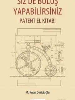 Siz de Buluş Yapabilirsiniz-Patent El Kitabı
