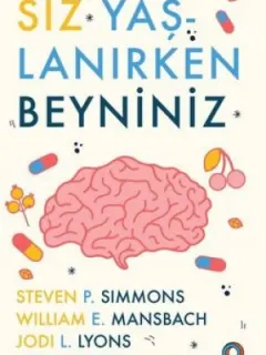Siz Yaşlanırken Beyniniz