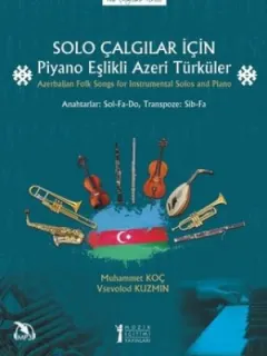 Solo Çalgılar için Piyano Eşlikli Azeri Türküler