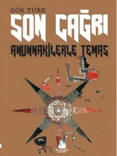 Son Çağrı - Anunnakilerle Temas