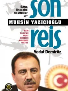 Son Reis Muhsin Yazıcıoğlu