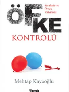 Sorularla ve Örnek Vakalarla Öfke Kontrolü