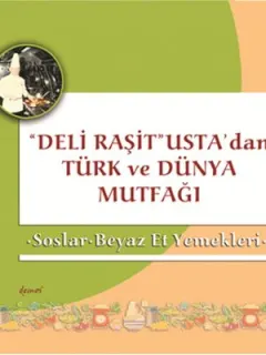 Soslar - Beyaz Et Yemekleri - Deli Raşit Usta'dan Türk ve Dünya Mutfağı