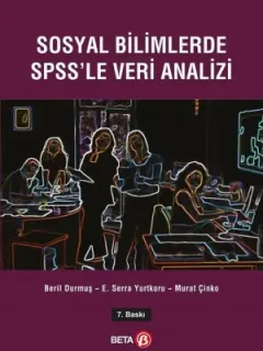 Sosyal Bilimlerde SPSS'le Veri Analizi