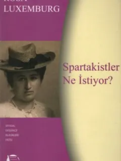 Spartakistler Ne İstiyor?